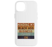 Funny Minding Mi Negra Culo Negocio Continuar Negro Historia Carcasa para iPhone 14 Plus