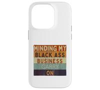 Funny Minding Mi Negra Culo Negocio Continuar Negro Historia Carcasa para iPhone 14 Pro