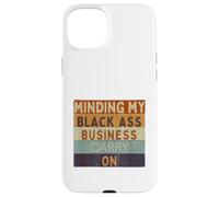 Funny Minding Mi Negra Culo Negocio Continuar Negro Historia Carcasa para iPhone 15 Plus