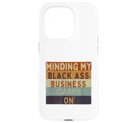 Funny Minding Mi Negra Culo Negocio Continuar Negro Historia Carcasa para iPhone 15 Pro