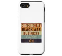 Funny Minding Mi Negra Culo Negocio Continuar Negro Historia Carcasa para iPhone SE (2020) / 7/8