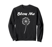 Funny minimalist dandelions flowers simple blow me dandelion Sudadera