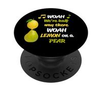 Funny Misheard Song Lyrics Woah Limón en una Pera Music Meme PopSockets PopGrip Adhesivo