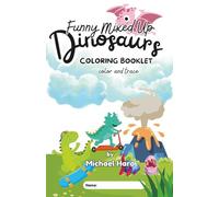 Funny Mixed-Up Dinosaur Coloring Book: Coloring Booklet Color and Trace