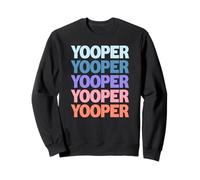 Funny Modern Repeated Text Design Yooper Upper Michigan Sudadera