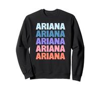 Funny Modern Repetitive Text Design First Name Ariana Sudadera