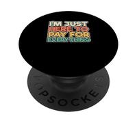 Funny Mom Dad Family I'm Just Here To Pay For Everything PopSockets PopGrip Adhesivo