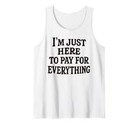 funny mom dad I'm Just Here To Pay For Everything Camiseta sin Mangas