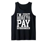 Funny Mom Dad Parenting I'm Just Here To Pay For Everything Camiseta sin Mangas