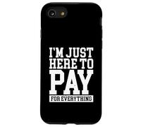 Funny Mom Dad Parenting I'm Just Here To Pay For Everything Carcasa para iPhone SE (2020) / 7/8