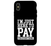 Funny Mom Dad Parenting I'm Just Here To Pay For Everything Carcasa para iPhone X/XS