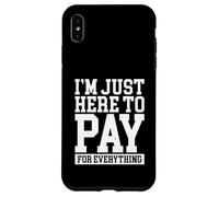 Funny Mom Dad Parenting I'm Just Here To Pay For Everything Carcasa para iPhone XS MAX