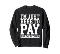 Funny Mom Dad Parenting I'm Just Here To Pay For Everything Sudadera