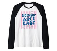 Funny Mom Quote Mommin AIN’t Easy Meme Camiseta Manga Raglan