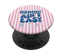 Funny Mom Quote Mommin AIN’t Easy Meme PopSockets PopGrip Adhesivo