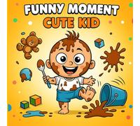 Funny Moment Cute Kid: Coloring Book for kids, 50 image bold and easy for cheldren âges 4-9