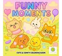 Funny Moments Coloring Book: Playful Antics with Adorable Animal Friends