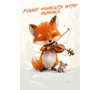Funny Moments with Animals: A Cute Animal Coloring Book for Kids and Adults - Relaxing and Calming Fun for All Ages