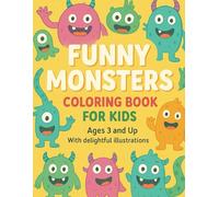 Funny Monsters Coloring Book for Kids: Ages 3 and Up | Cute and Silly Monsters | 40 Fun Coloring Pages
