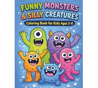 Funny Monsters & Silly Creatures Coloring Book for Kids