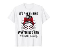 Funny Montessori Guide It's Fine I'm Fine Everything Fine Camiseta