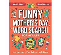 Funny Mother's Day Large Print Word Search For Adults: 100 Hilarious Mom Life Puzzles with Fun Trivia, 2,400 Words and Solutions | Word Find Puzzle Book (Memorable Holiday Word Finds)