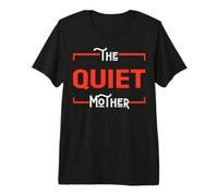 Funny Mothers The Quiet Mother Feliz Día de la Madre de la Abuela Camiseta Premium