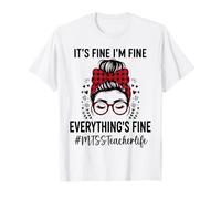 Funny MTSS Teacher It's Fine I'm Fine Everything Fine Camiseta