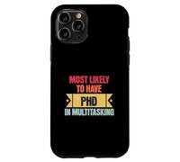 Funny Multitasking Mostly Likely to Have PHD in Multitasking Carcasa para iPhone 11 Pro