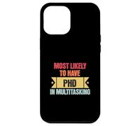Funny Multitasking Mostly Likely to Have PHD in Multitasking Carcasa para iPhone 12 Pro MAX