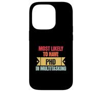 Funny Multitasking Mostly Likely to Have PHD in Multitasking Carcasa para iPhone 14 Pro