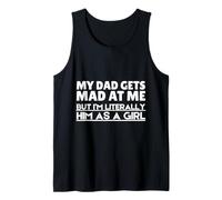 Funny My Dad Gets Mad At Me But I'm Literally Him As A Girl. Camiseta sin Mangas
