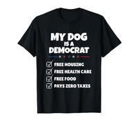 Funny My Dog is A Democrat Free Housing Humor Men Women Camiseta