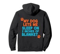 Funny My Dog Lets Me Sleep On 2 Pulgadas De Manta Sudadera con Capucha