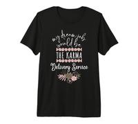 Funny My Dream Job Servicio de Entrega de Karma Cita sarcástica Camiseta Premium