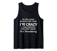 Funny My Kids Laugh Because They Think I Am Crazy Parents Camiseta sin Mangas
