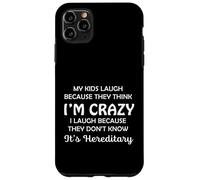 Funny My Kids Laugh Because They Think I Am Crazy Parents Carcasa para iPhone 11 Pro Max