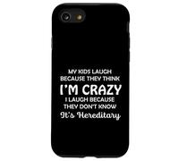 Funny My Kids Laugh Because They Think I Am Crazy Parents Carcasa para iPhone SE (2020) / 7 / 8