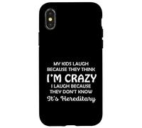 Funny My Kids Laugh Because They Think I Am Crazy Parents Carcasa para iPhone X/XS