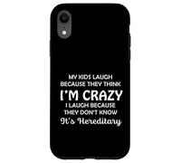 Funny My Kids Laugh Because They Think I Am Crazy Parents Carcasa para iPhone XR