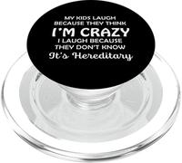 Funny My Kids Laugh Because They Think I Am Crazy Parents PopSockets PopGrip para MagSafe