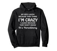 Funny My Kids Laugh Because They Think I Am Crazy Parents Sudadera con Capucha