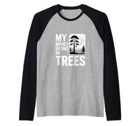 Funny My Money Grows On Trees Diciendo Gráfico Camiseta Manga Raglan