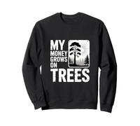 Funny My Money Grows On Trees Diciendo Gráfico Sudadera