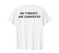 Funny My Parents Are Exhaustos For Cansed Moms And Dads Camiseta