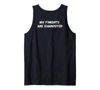 Funny My Parents Are Exhaustos For Cansed Moms And Dads Camiseta sin Mangas