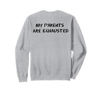 Funny My Parents Are Exhaustos For Cansed Moms And Dads Sudadera