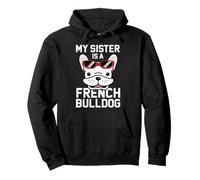 Funny My Sister Is A French Bulldog Frenchie Dog Lover Sudadera con Capucha