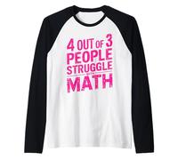Funny Nerd 4 out 3 Personas Luchan con Maestro De Matemáticas Rosa Camiseta Manga Raglan