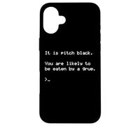 Funny Nerd Pitch Black You Are Likely to Be Eaten by a Grue Carcasa para iPhone 16 Plus